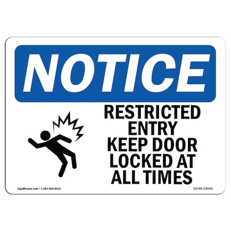 Signmission OSHA Notice, 5" Height, Restricted Entry Keep Door Locked Sign With Symbol, 7" X 5", Landscape OS-NS-D-57-L-18090
